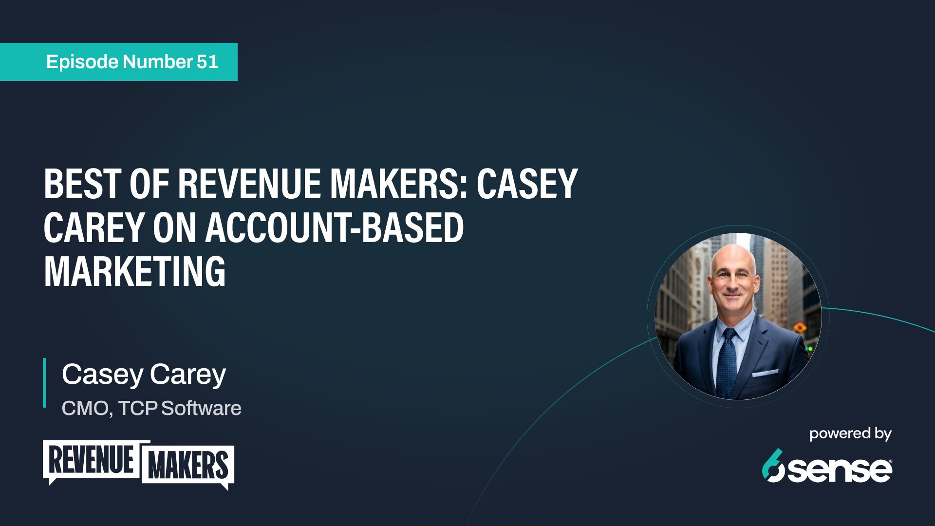 Best of Revenue Makers: Casey Carey on Account-Based Marketing
